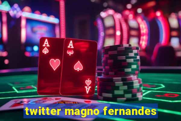 twitter magno fernandes